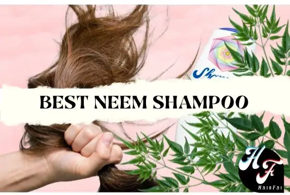 Best Neem Shampoo For Healthy Hair