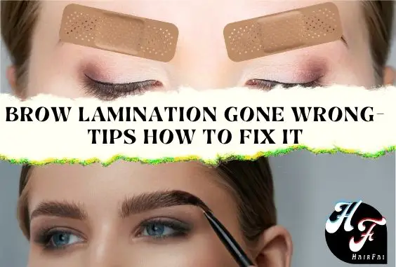 Brow Lamination Gone Wrong- Tips How To Fix IT