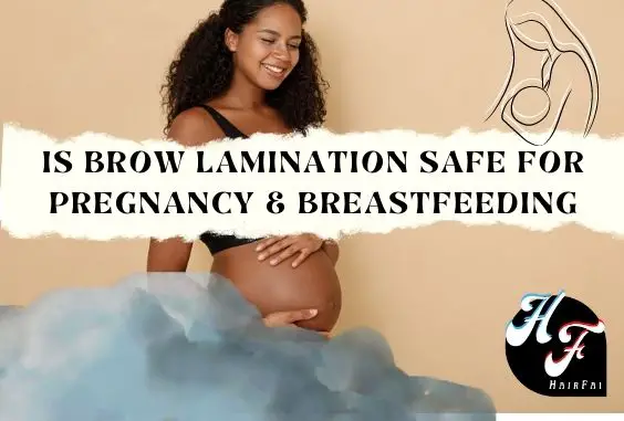 Is Brow Lamination Safe for Pregnancy & Breastfeeding