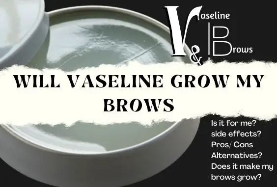 Does Vaseline Help Grow EyeBrows – Actual Truth