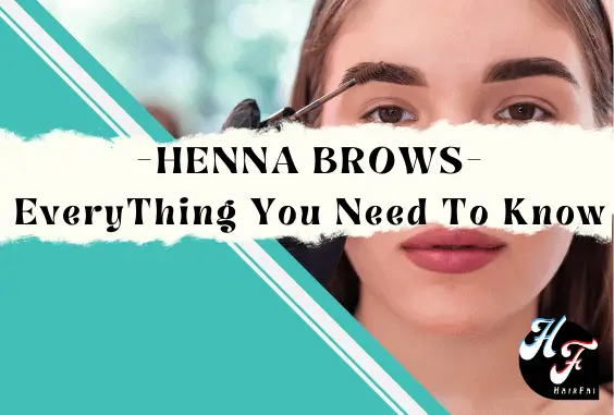 Henna Brows-Everything You Need To Know