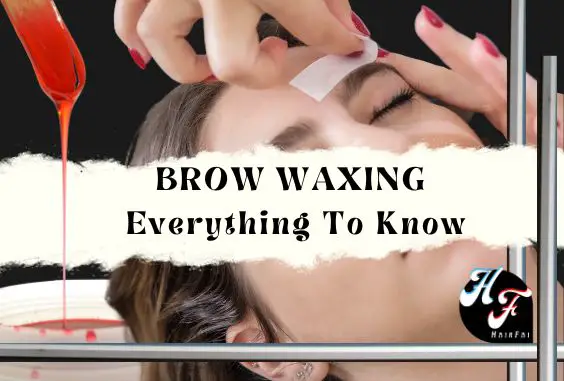 Eyebrow Waxing- Everything You Need To Know