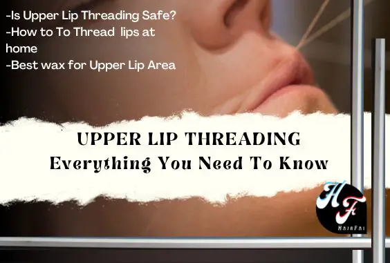 Threading Upper lip: Cost, Pros & Cons, How to DIY