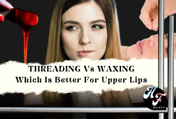 Threading Vs Waxing Which Is Best For Face & Upper Lips