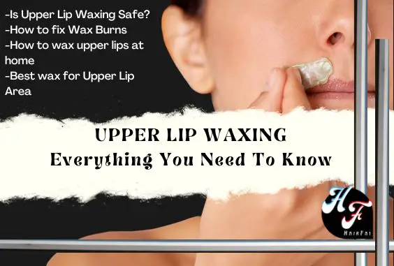 Waxing Upper Lip- Pros & Cons, Cost, How to DIY, Aftercare - Hair Fai