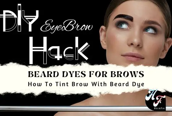 How To Use Beard Dye For Eyebrows & Pros & Cons