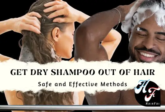 How to Get Dry Shampoo Out of Hair