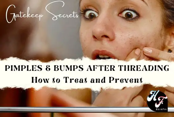 Pimples & Bumps After Threading- How to Treat & Prevent - Hair Fai