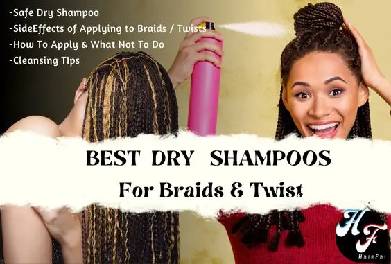 Best Dry Shampoo for Braids- Side Effects & Alternatives