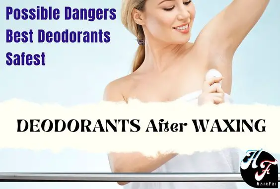 Deodorant After Waxing - Possible Dangers