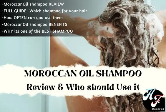 Moroccan Oil Shampoos Review - Benefits & Who Should Use It