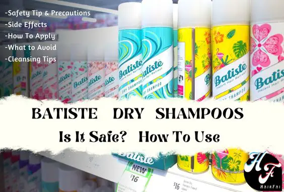 Batiste Dry Shampoo Review- Is it Safe, Recalls & Balding