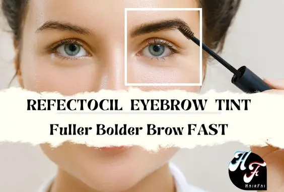 Refectocil Eyebrow Tint Review - Is it Safe & How to Use