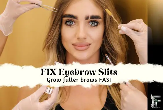 Grow Out Eyebrow Slits at Home - Fuller Brows FAST